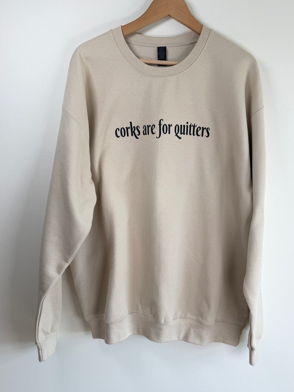 Corks Are For Quitters Graphic Crewneck Sweatshirt Beige Cotton Blend Large